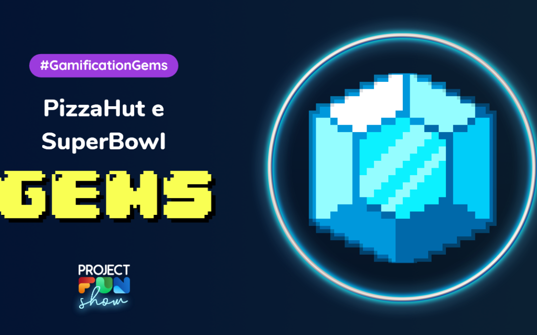 PizzaHut e Super Bowl – Gamification Gems 💎