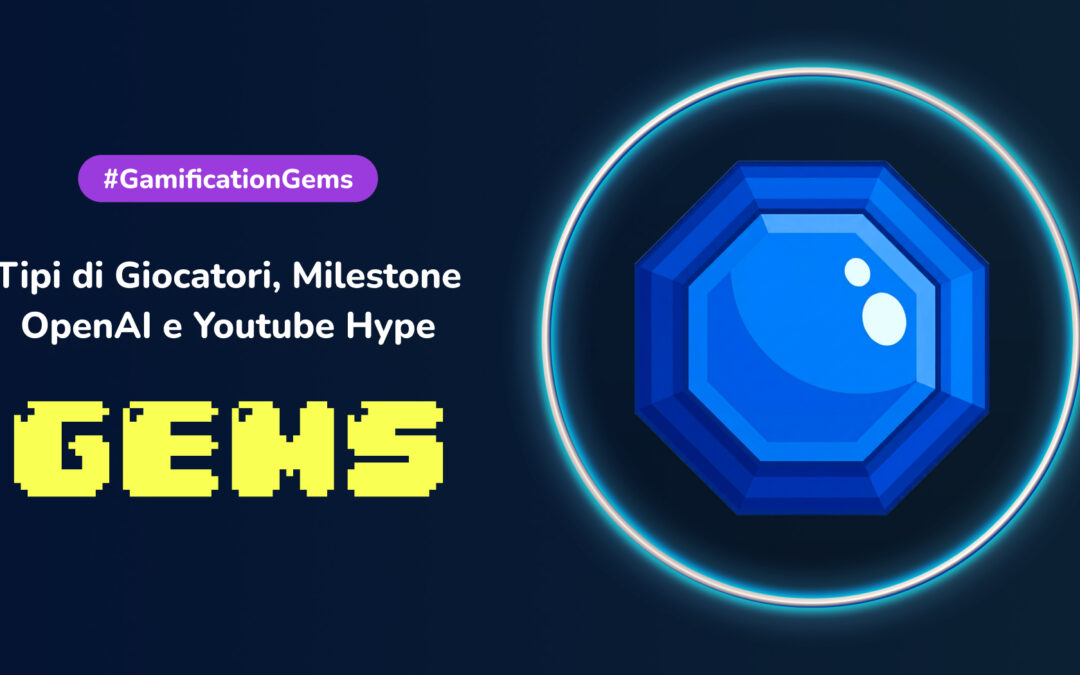 Che tipo di Giocatore sei? OpenAI Badge e YouTube Hype