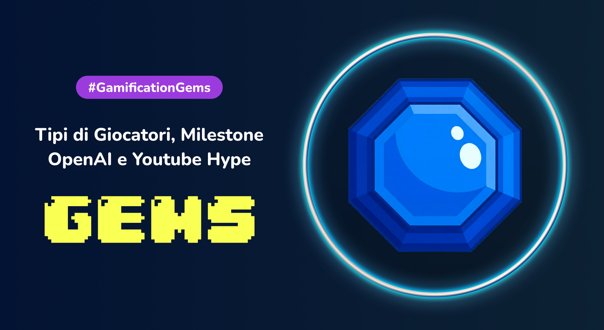 Che tipo di Giocatore sei? OpenAI Badge e YouTube Hype