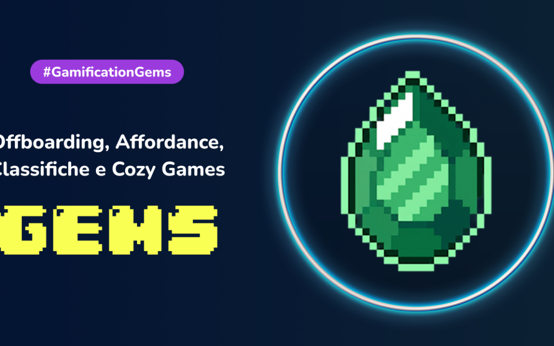 Offboarding, Affordance, Classifiche e Cozy Games